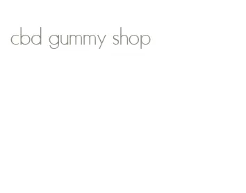 cbd gummy shop