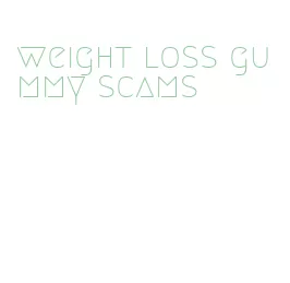 weight loss gummy scams