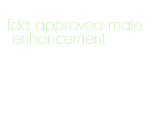 fda approved male enhancement