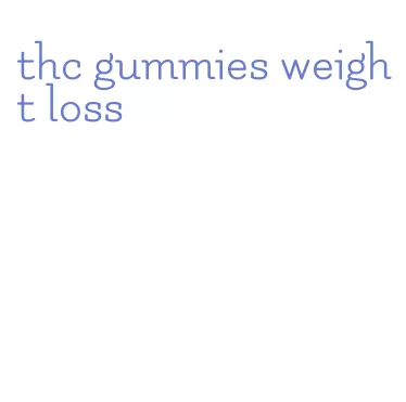 thc gummies weight loss