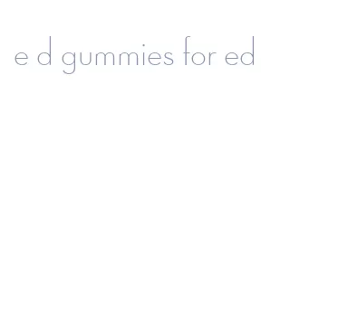 e d gummies for ed