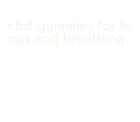 cbd gummies for lungs and breathing