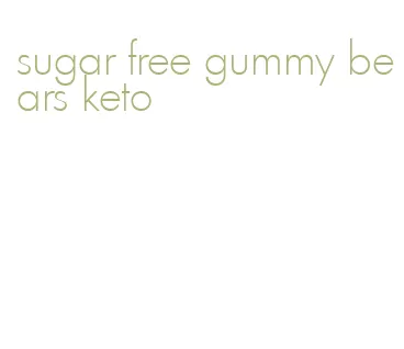 sugar free gummy bears keto