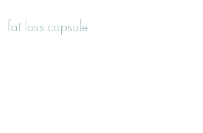 fat loss capsule