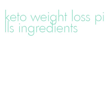 keto weight loss pills ingredients