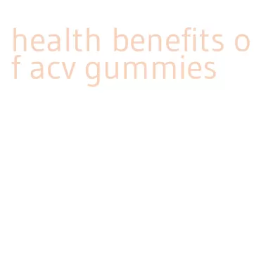 health benefits of acv gummies