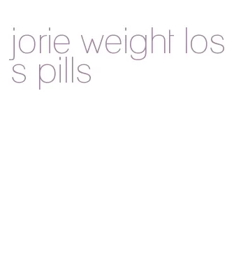 jorie weight loss pills