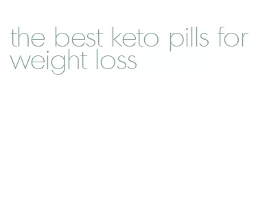 the best keto pills for weight loss