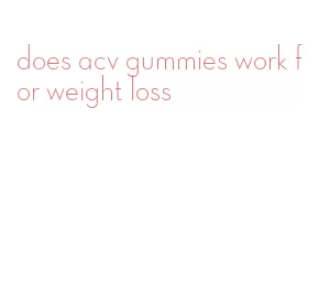 does acv gummies work for weight loss