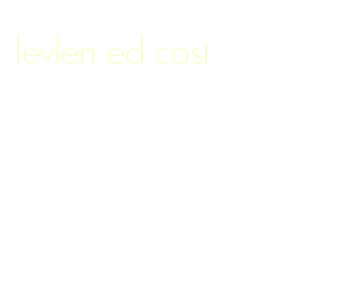 levlen ed cost