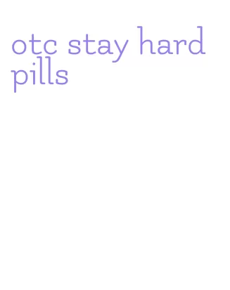 otc stay hard pills