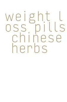 weight loss pills chinese herbs