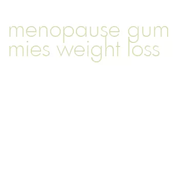 menopause gummies weight loss