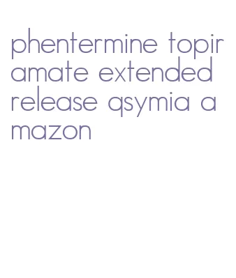 phentermine topiramate extended release qsymia amazon