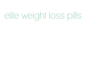 elite weight loss pills