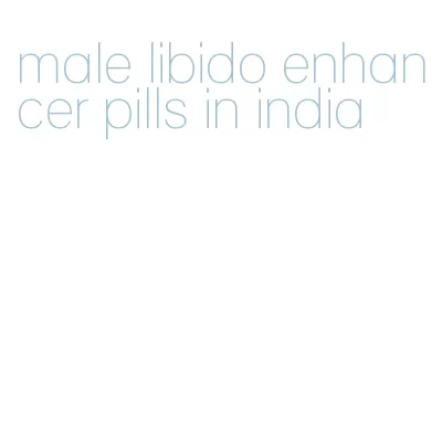 male libido enhancer pills in india