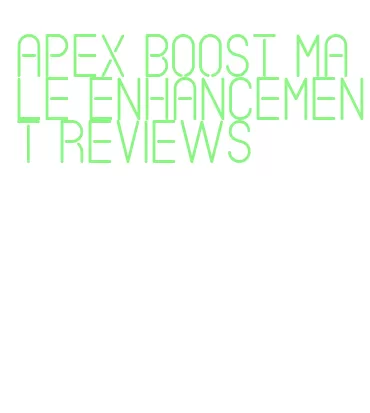 apex boost male enhancement reviews