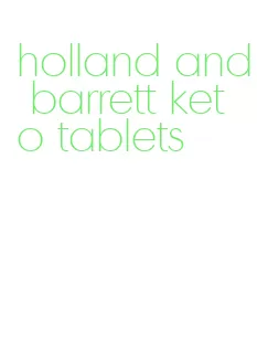 holland and barrett keto tablets