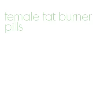 female fat burner pills