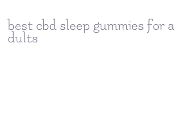 best cbd sleep gummies for adults