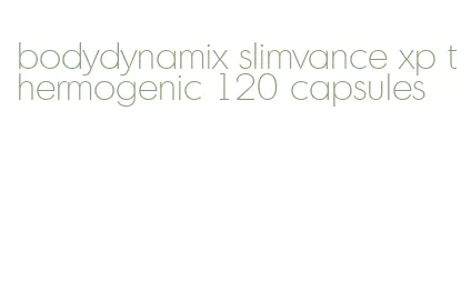 bodydynamix slimvance xp thermogenic 120 capsules