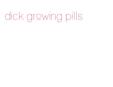 dick growing pills