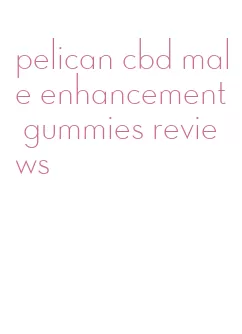 pelican cbd male enhancement gummies reviews