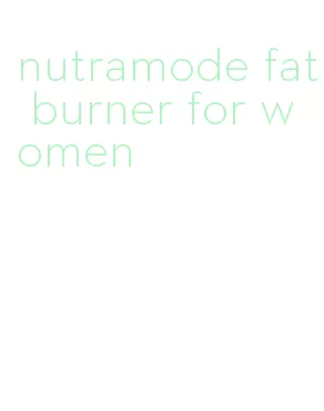 nutramode fat burner for women