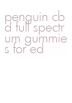 penguin cbd full spectrum gummies for ed