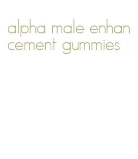 alpha male enhancement gummies