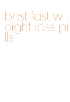 best fast weight loss pills