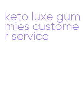 keto luxe gummies customer service