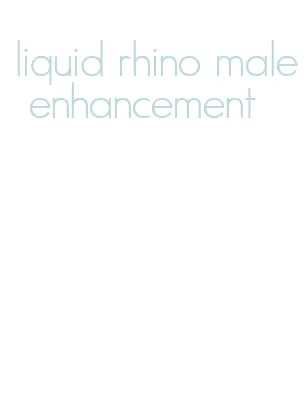 liquid rhino male enhancement