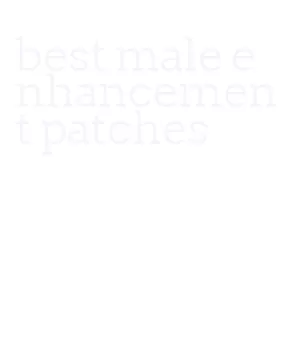 best male enhancement patches