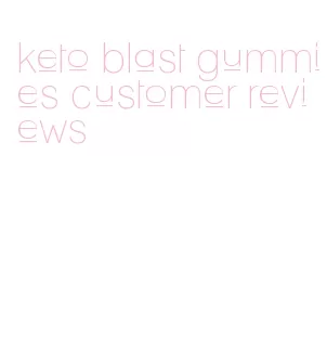 keto blast gummies customer reviews