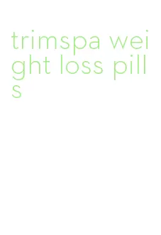 trimspa weight loss pills