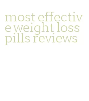 most effective weight loss pills reviews