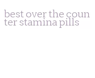 best over the counter stamina pills