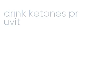 drink ketones pruvit