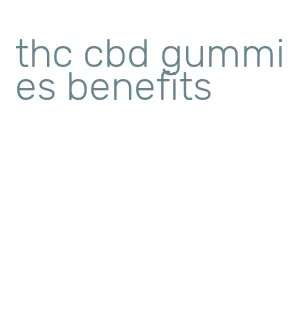 thc cbd gummies benefits