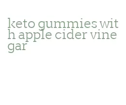 keto gummies with apple cider vinegar