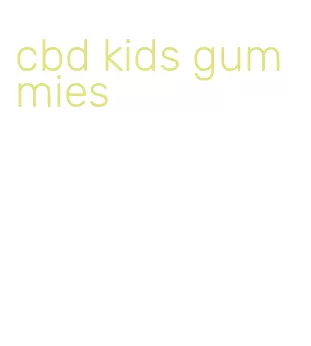 cbd kids gummies