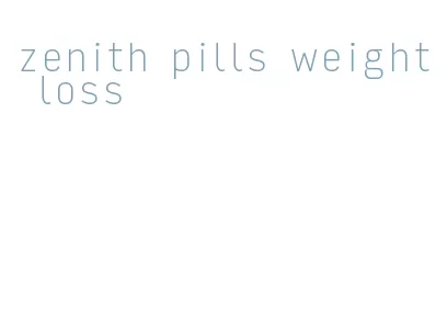 zenith pills weight loss