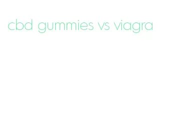 cbd gummies vs viagra