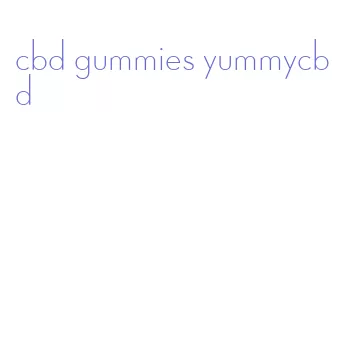 cbd gummies yummycbd