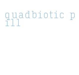 quadbiotic pill