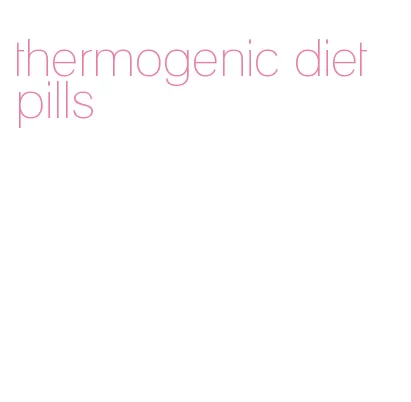 thermogenic diet pills