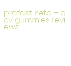 profast keto + acv gummies reviews