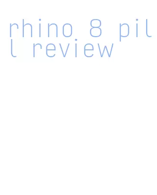 rhino 8 pill review