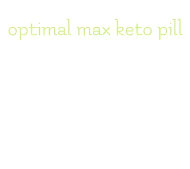 optimal max keto pill